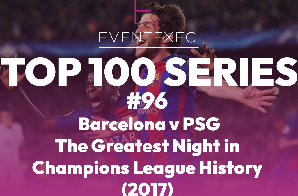 Top 100 Sporting Moments #96, Barcelona’s 6–1 Comeback vs PSG, The Greatest Night in Champions League History